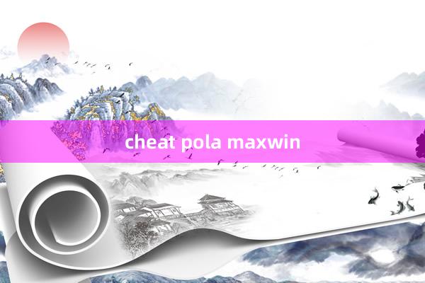 cheat pola maxwin