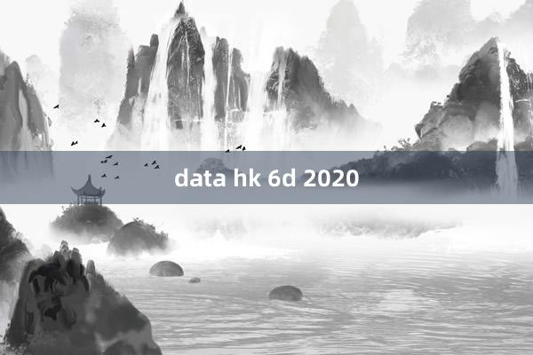 data hk 6d 2020