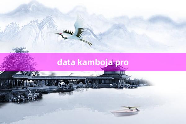 data kamboja pro