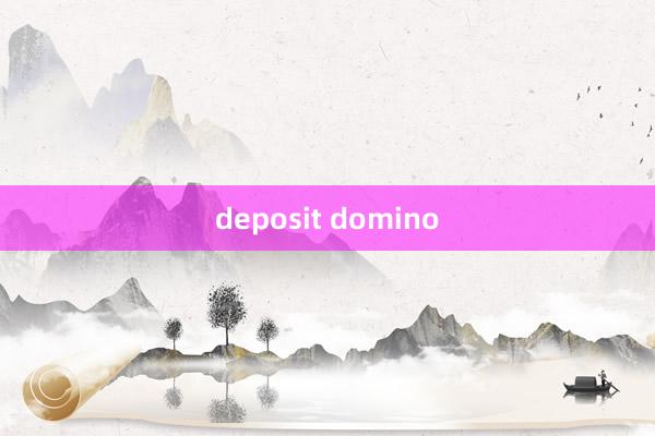 deposit domino