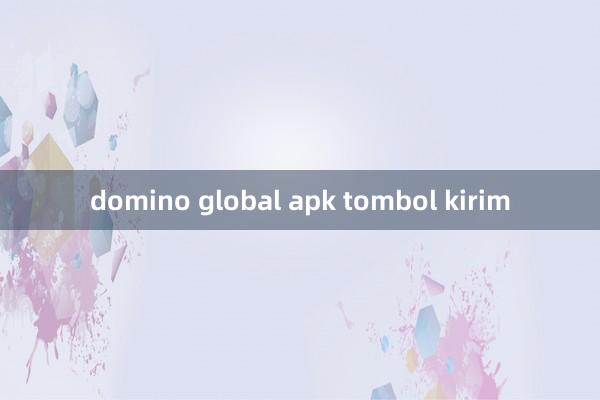 domino global apk tombol kirim