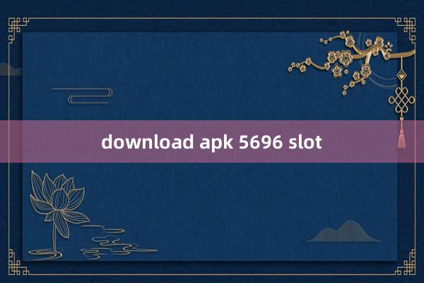 download apk 5696 slot