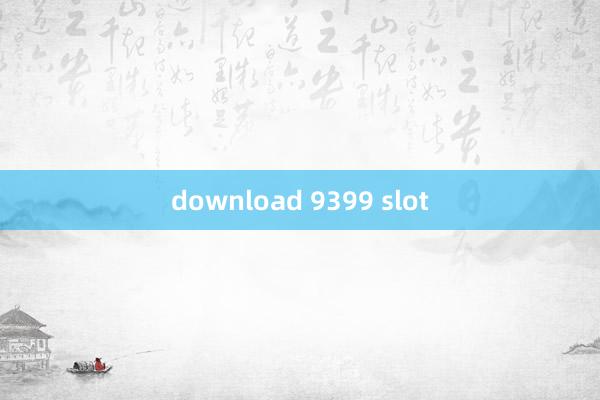 download 9399 slot