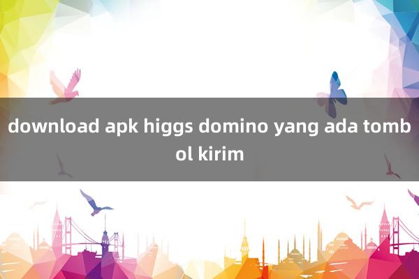 download apk higgs domino yang ada tombol kirim