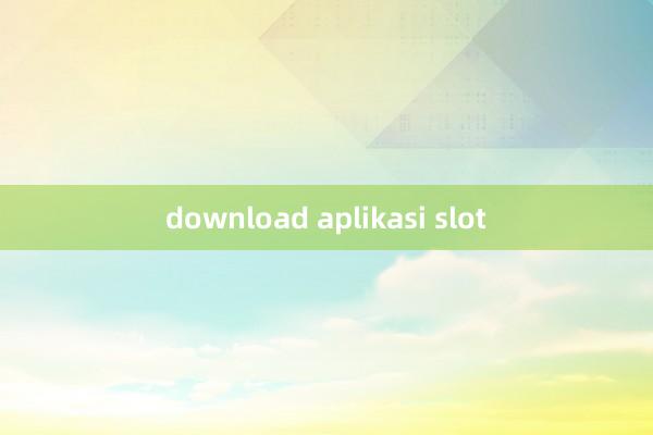 download aplikasi slot