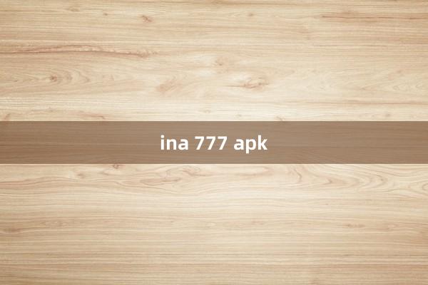 ina 777 apk