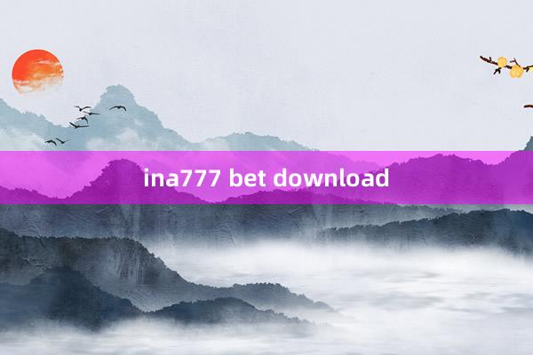 ina777 bet download