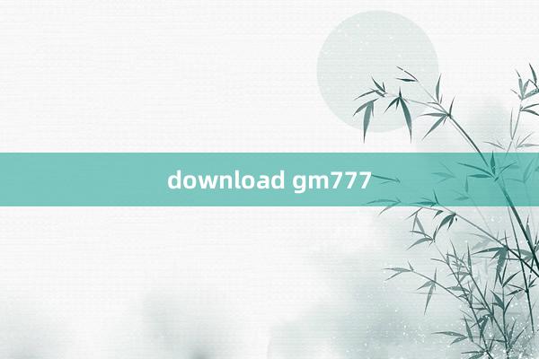 download gm777