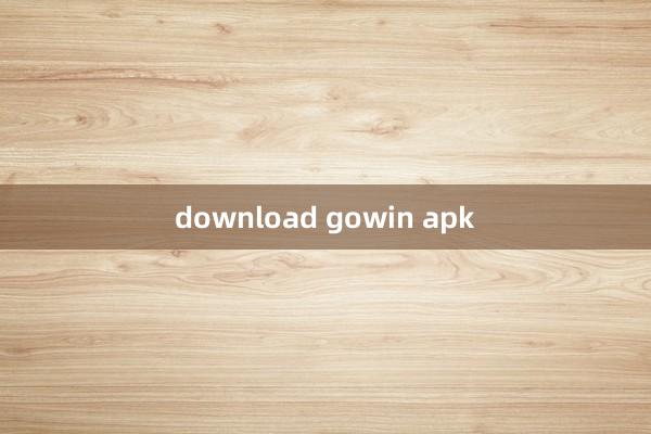 download gowin apk