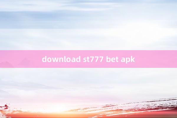 download st777 bet apk