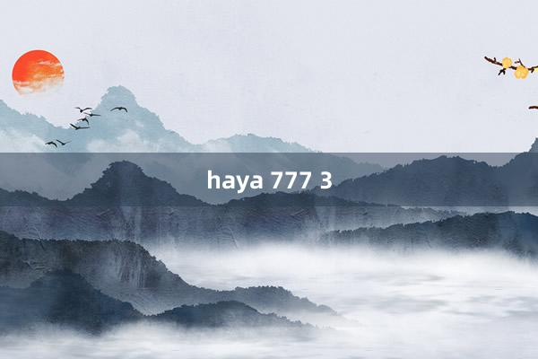 haya 777 3