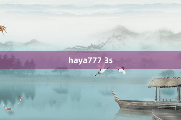 haya777 3s