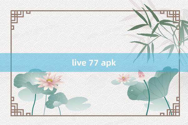 live 77 apk