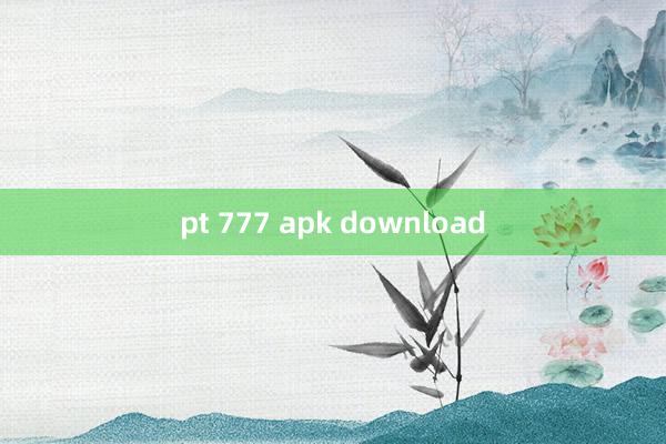 pt 777 apk download