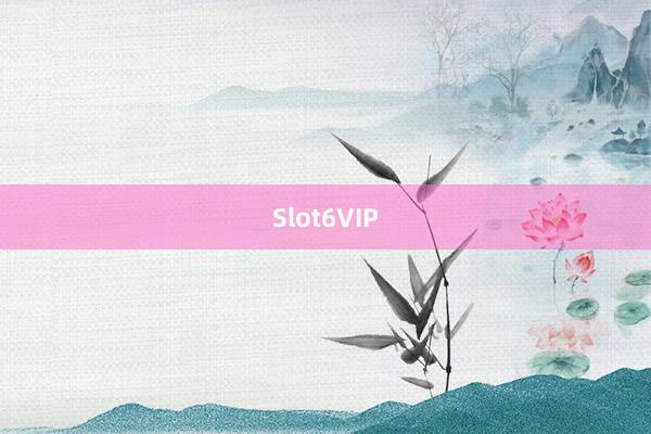 Slot6VIP