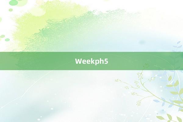 Weekph5