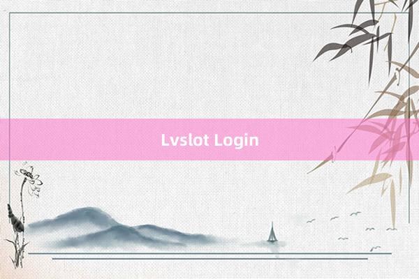 Lvslot Login